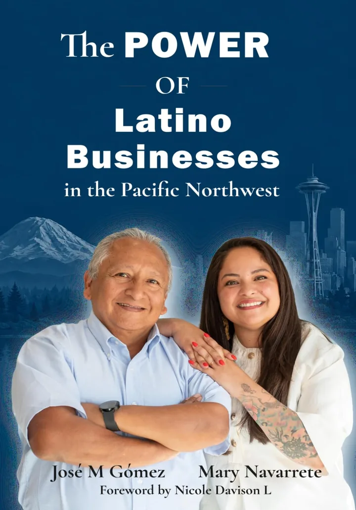 Cover of The Power of Latino Businesses in the Pacific Northwest, with José M. Gómez and Mary Navarrete in front of Mount Rainier and Seattle